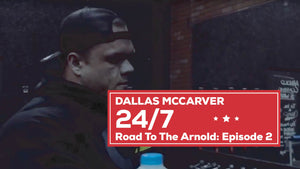 Dallas McCarver 24 7 Road To The Arnold Episode 2