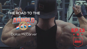 Road To The 2017 Arnold Classic - Dallas McCarver - Ep.13