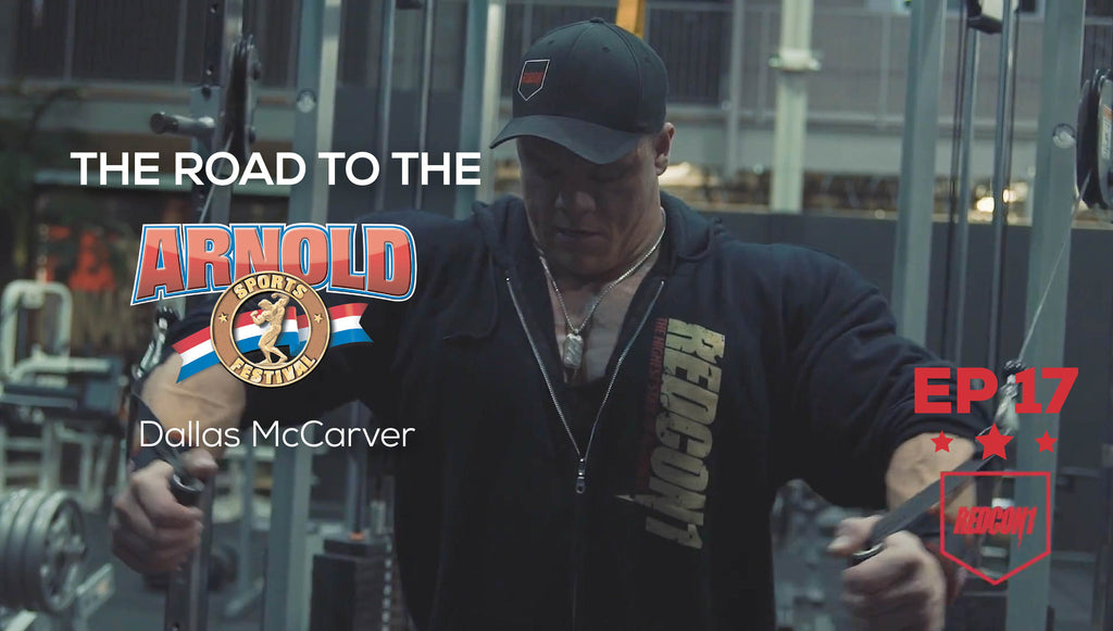Road To The 2017 Arnold Classic - Dallas McCarver - Ep.17