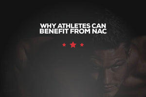 WHY ATHLETES CAN BENEFIT FROM NAC