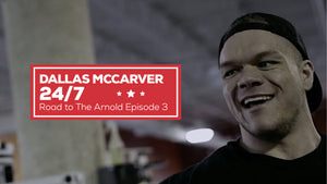 DALLAS MCCARVER 24 7 ROAD TO THE ARNOLD EPISODE 3